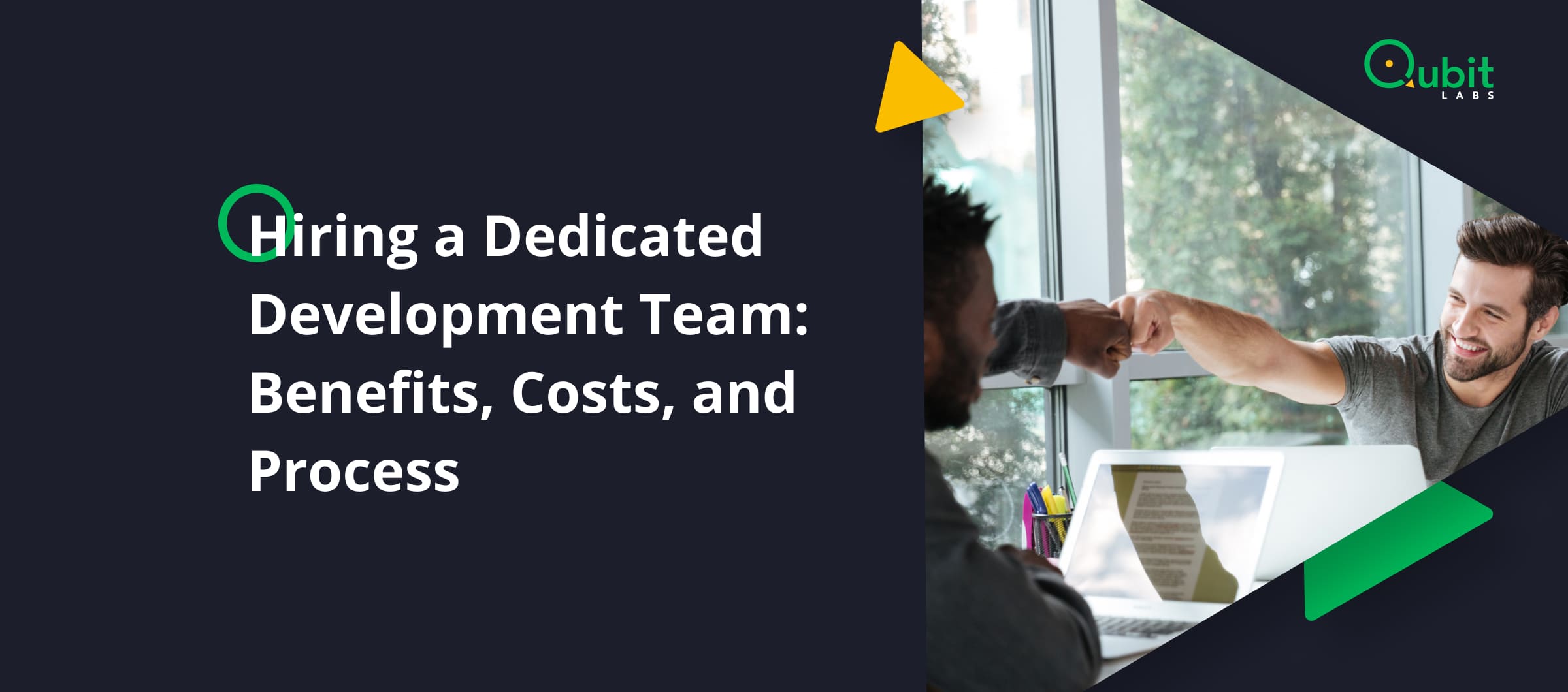 Hiring a Dedicated Development Team Benefits, Costs, and Process